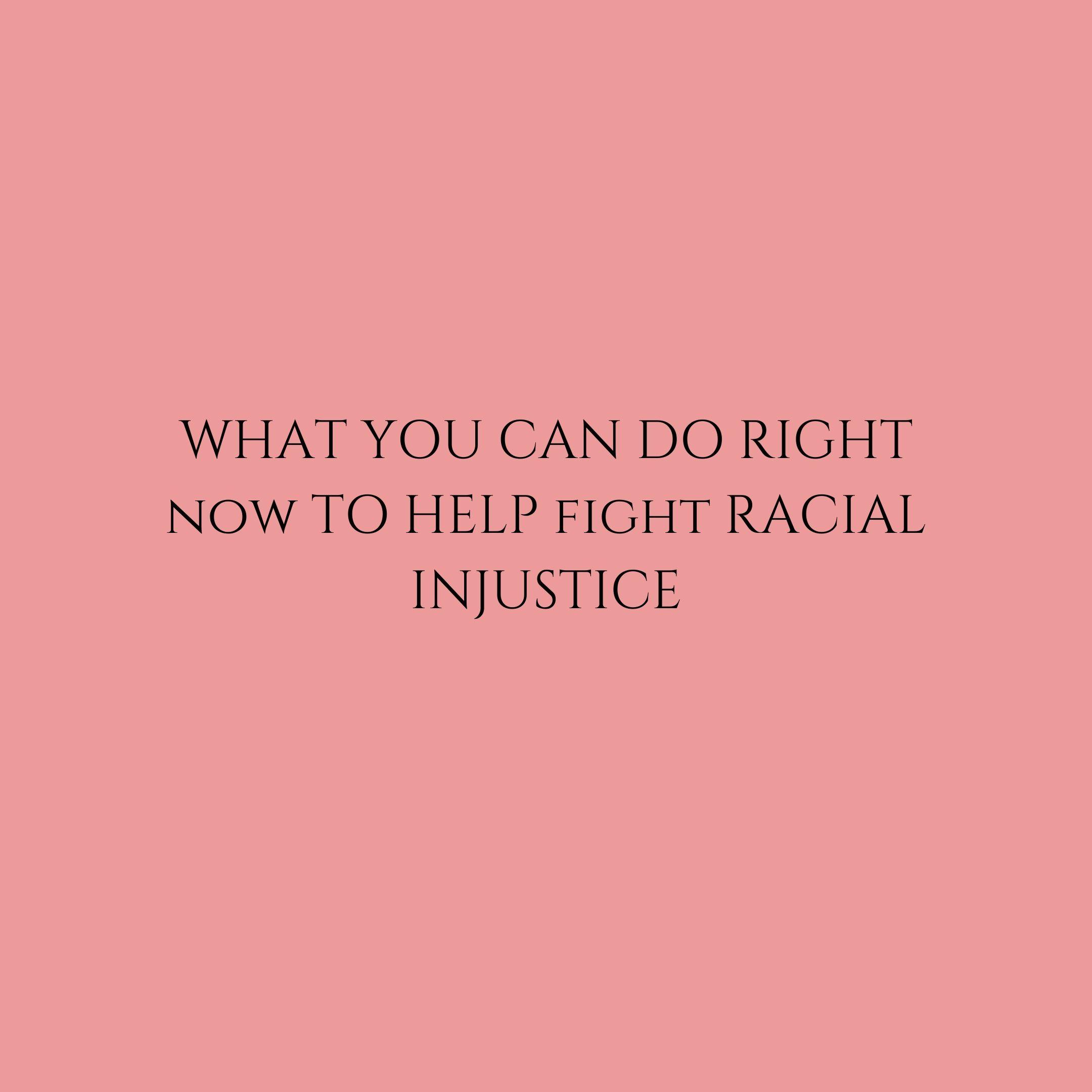 help fight racial injustice help fight racial injustice